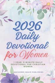 2026 Daily Devotional for Women: 1 Year, 5-Minute Daily Devotional for Christian Women