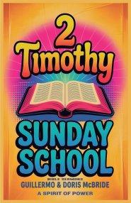 A Spirit of Power: 2 Timothy: Sunday School