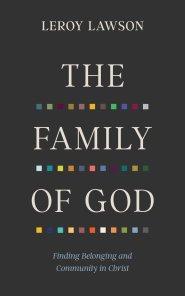 The Family of God: Finding Belonging and Community in Christ