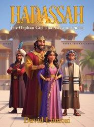 HADASSAH -The Orphan Girl That Became Queen.