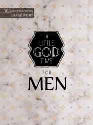 A Little God Time for Men: 365 Daily Devotions (Large Print)