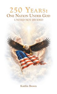 250 Years: One Nation Under God: United Not Divided