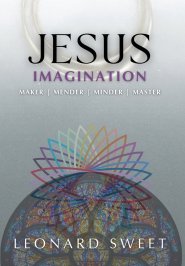 Jesus Imagination: Maker, Mender, Minder, Master
