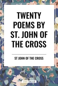 Twenty Poems by St. John of the Cross