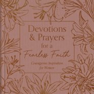 Devotions and Prayers for a Fearless Faith