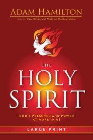Holy Spirit Large Print: God's Presence and Power at Work in Us (The Holy Spirit)