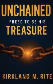 Unchained: Freed to be His Treasure