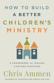 How to Build a Better Children's Ministry
