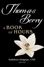 Thomas Berry: A Book of Hours