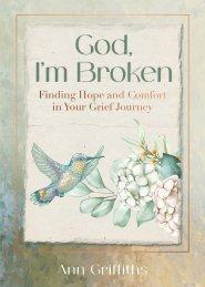 God, I'm Broken: Finding Hope and Comfort in Your Grief Journey
