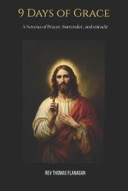 9 Days of Grace: A Novena of Prayer, Surrender, and Miracle