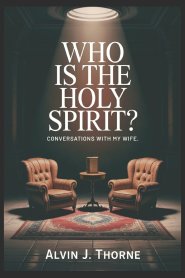 Who Is The Holy Spirit? Conversations With My Wife