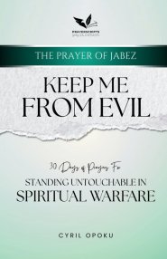 Keep Me From Evil: Standing Untouchable in Spiritual Warfare