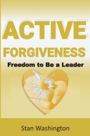 Active Forgiveness: Freedom to Be a Leader