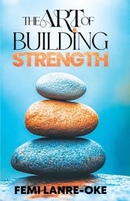 THE ART OF BUILDING STRENGTH