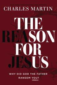 The Reason for Jesus