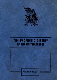 The Prophetic Destiny of the United States