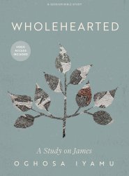 Wholehearted - Bible Study Book with Video Access