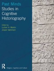Past Minds: Studies in Cognitive Historiography