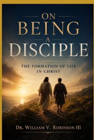 ON BEING A DISCIPLE: The Formation of Life in Christ