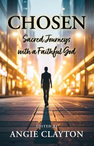 Chosen: Sacred Journeys with a Faithful God