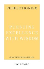 Perfectionism: Pursuing Excellence with Wisdom