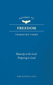 Pathway to Freedom: Trimester Three