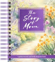 The Story of Mom: A Guided Memoir and Family Keepsake Book