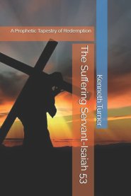 The Suffering Servant-Isaiah 53: A Prophetic Tapestry of Redemption