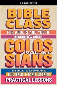 Bible Class for Adults and Youth: Beginner's Guide - Colossians