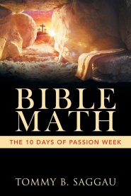 Bible Math: The 10 days of Passion Week