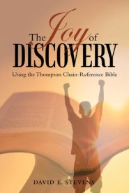 The Joy of Discovery: Using the Thompson Chain-Reference Bible