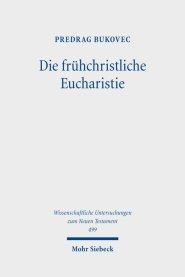Die Fruhchristliche Eucharistie