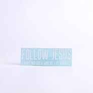 Follow Jesus Auto Vinyl Decal