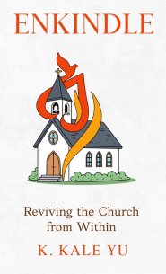Enkindle: Reviving the Church from Within