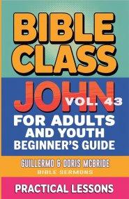Bible Class for Adults and Youth: Beginner's Guide - John
