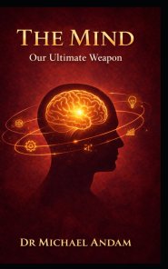The Mind  : Our Ultimate Weapon