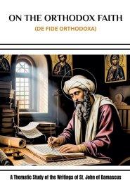 On the Orthodox Faith (De Fide Orthodoxa)