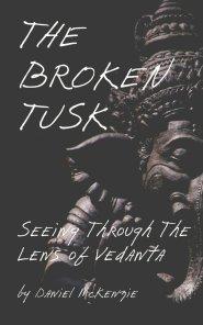 The Broken Tusk: Seeing through the lens of Vedanta