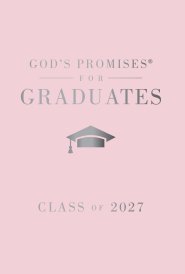 God's Promises for Graduates: Class of 2027 – Pink NKJV