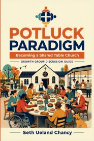 Potluck Paradigm: Becoming a Shared Table Church