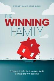 The Winning Family: 5 Essential Shifts for Parents to Avoid  Drifting and Win at Home