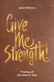 Give Me Strength!