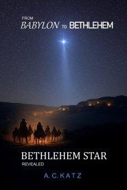 From Babylon to Bethlehem: The Bethlehem Star Revealed