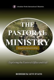 The Pastoral Ministry: Exploring the Pastoral Office and Gift