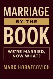 MARRIAGE BY THE BOOK: WE'RE MARRIED, NOW WHAT?