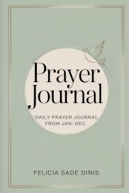 The Daily Prayer Journal: A Guided Prayer and Reflection Book from January to December