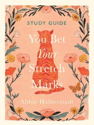 You Bet Your Stretch Marks Study Guide