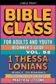 Bible Class for Adults and Youth: Beginner's Guide - 1 Thessalonians