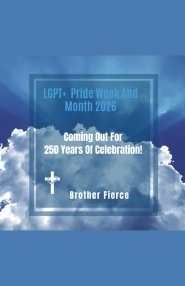 LGPT+ Pride Week And Month 2026. Coming Out For 250 Years Of Celebration!